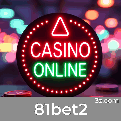 81bet2.com - Apostas Online, Cassino ao Vivo e Mais - 81bet2